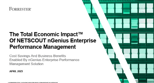 The Total Economic Impact Of NETSCOUT nGenius Enterprise Performance Management