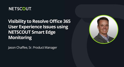 Resolve Office 365 User Experience Issues using NETSCOUT Smart Edge Monitoring
