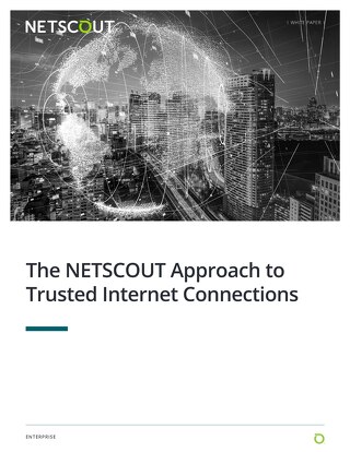 The NETSCOUT Approach to Trusted Internet Connections