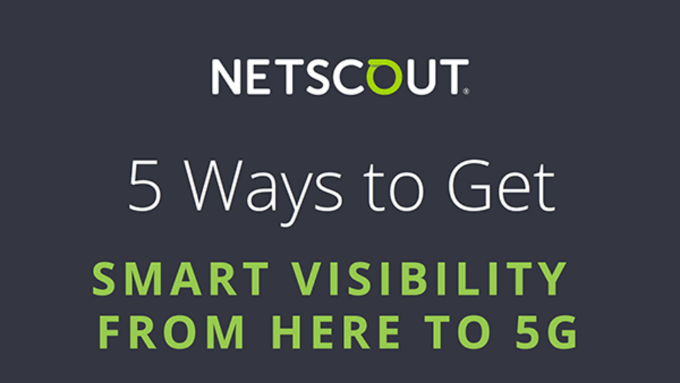 Infographic: 5 Ways to Get Smart Visibility from Here to 5G