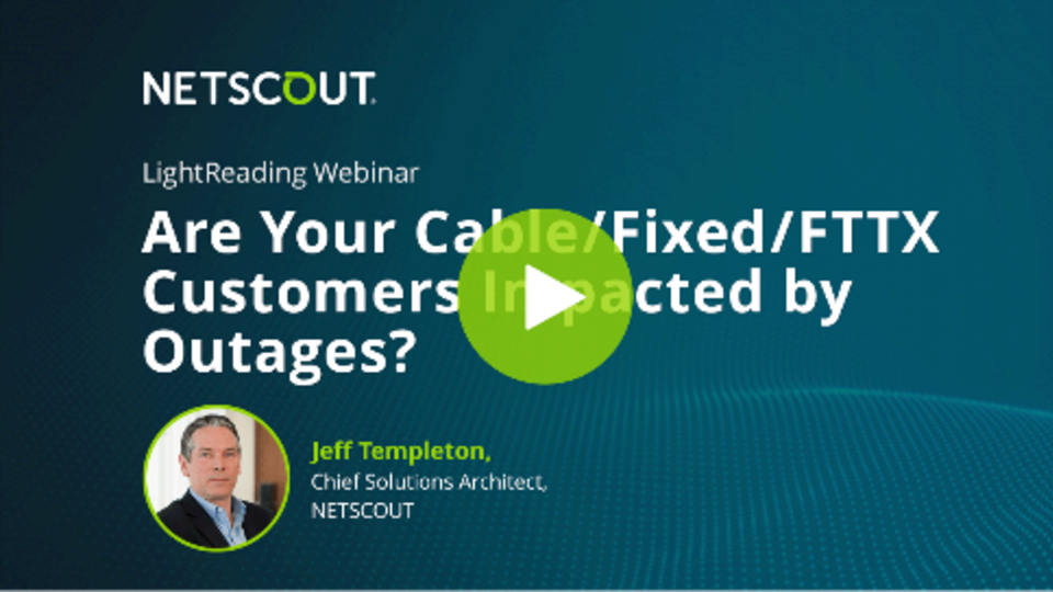 Are Your Cable/Fixed/FTTX Customers Impacted by Outages?