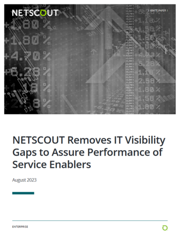 NETSCOUT Removes IT Visibility Gaps to Assure Performance of Service Enablers