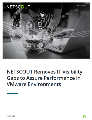 NETSCOUT Removes IT Visibility Gaps to Assure Performance in VMware Environments